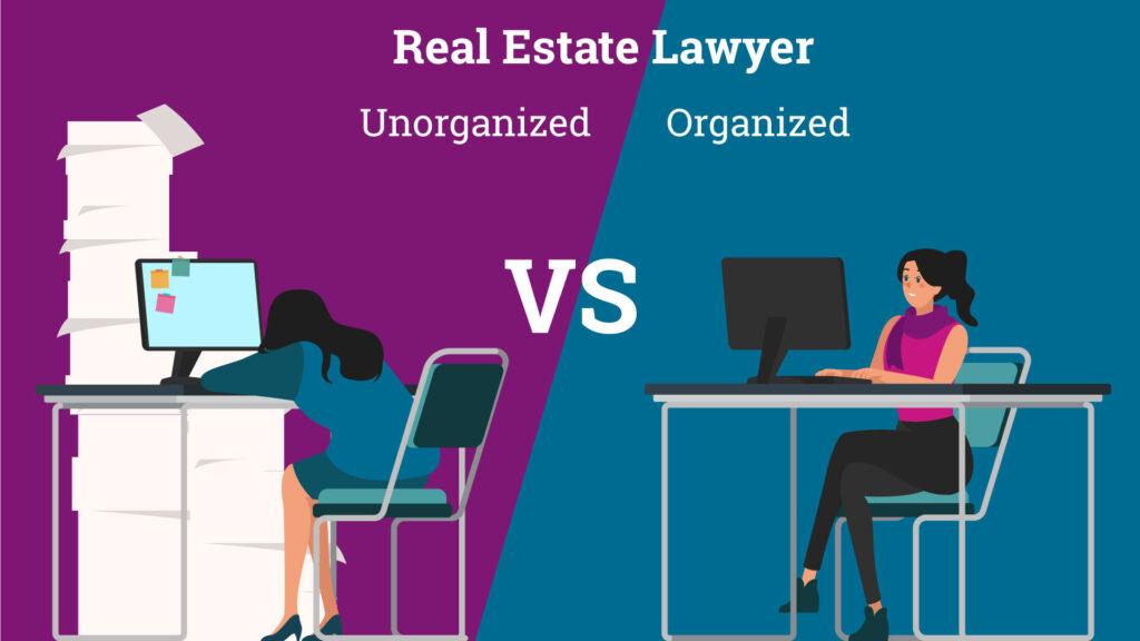 organized vs un organized real estate laywers, use real estate laywer software