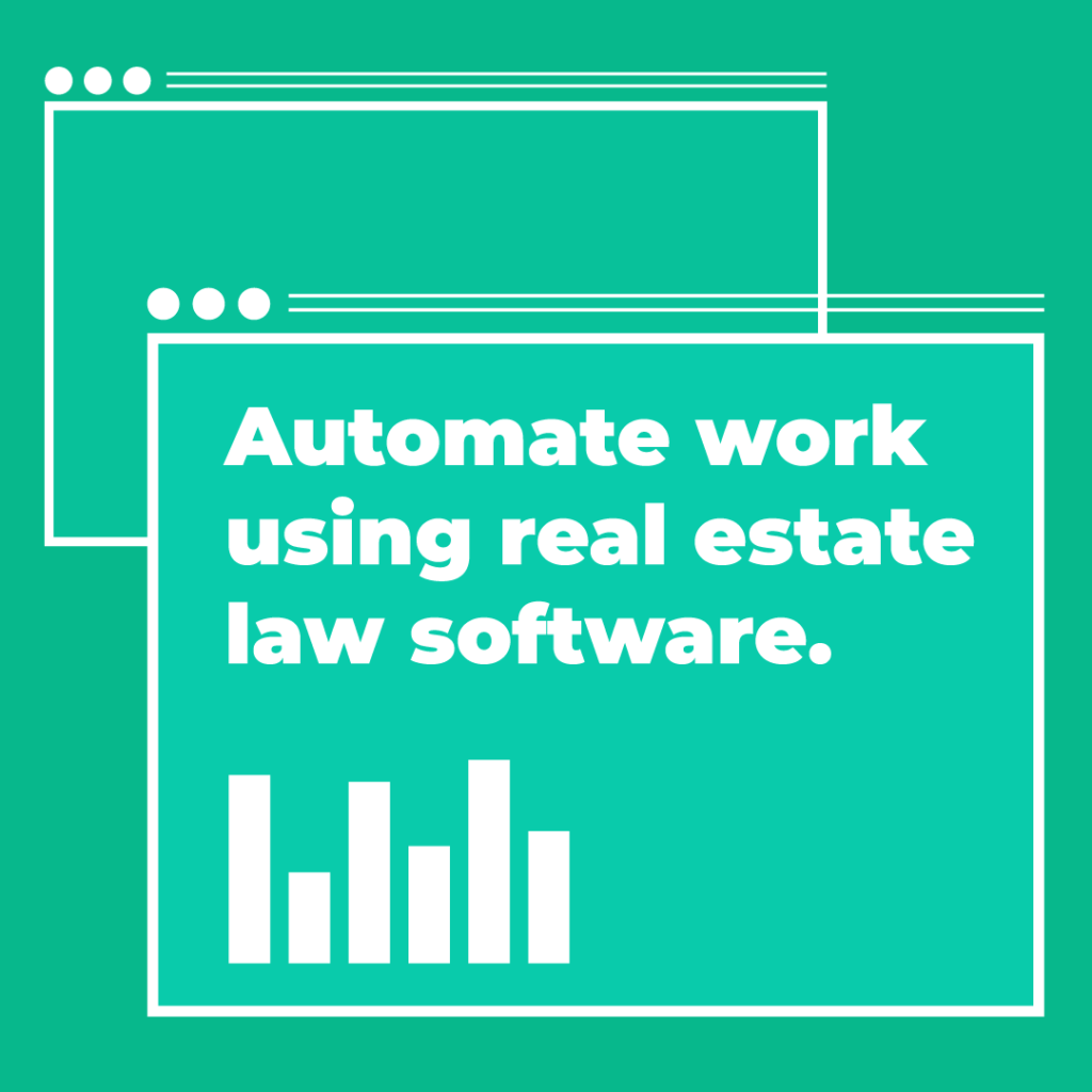 Automate work using real estate law software